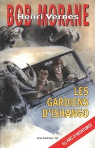 E book téléchargements gratuits Bob Morane les gardiens d'Ishango (French Edition) 9782390440048