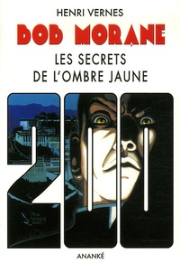 Henri Vernes - Bob Morane  : Les Secrets de l'Ombre Jaune.