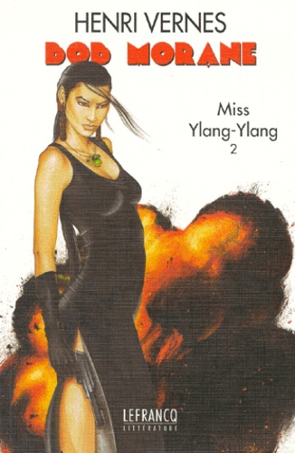 Henri Vernes - Bob Morane : Miss Ylang-Ylang. Volume 2.