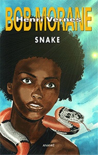 Henri Vernes - Bob Morane  : Snake.