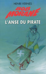 Henri Vernes - Bob Morane Tome 187 : L'Anse du Pirate.