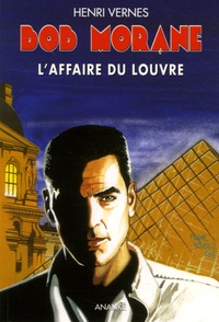 Henri Vernes - Bob Morane Tome 196 : L'Affaire du Louvre.