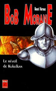 Henri Vernes - Bob Morane Tome 22 : Le Réveil de Kukulkan.
