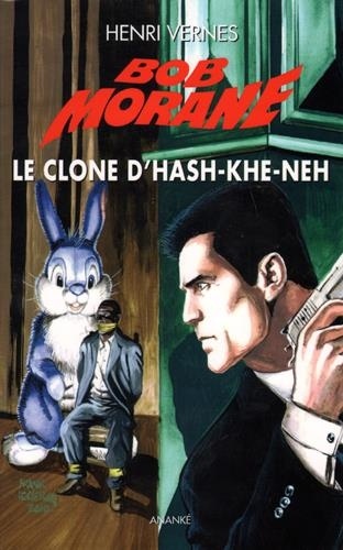 Bob Morane Tome 224 Le clone d'Hash-Khe-Neh