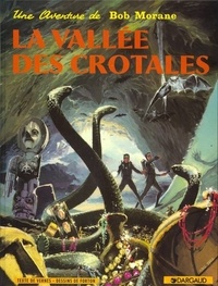 Henri Vernes - Bob Morane Tome 4 : La Vallée des crotales.