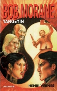 Henri Vernes - Bob Morane Yang = Yin.