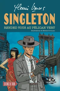Singleton : rendez-vous au pelican vert (roman illustre)