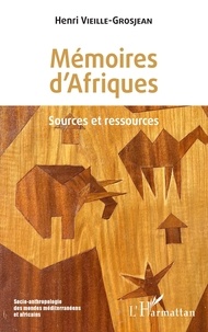 Henri Vieille-Grosjean - Mémoires d'Afriques - Sources et ressources.