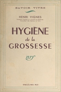 Henri Vignes - Hygiène de la grossesse.