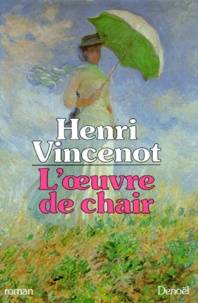 Henri Vincenot - L'Oeuvre de chair.