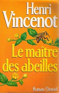 Henri Vincenot - Le maître des abeilles - Chronique de Montfranc-le-Haut.