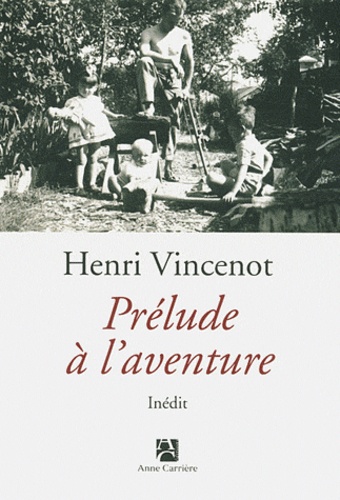Henri Vincenot - Prélude à l'aventure.