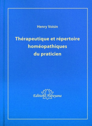Henri Voisin - Thérapeutique et répertoire homéopathique du praticien.