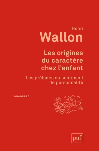 Henri Wallon - Les origines du caractère chez l'enfant - Les préludes du sentiment de personnalité.