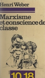 Henri Weber - Marxisme et conscience de classe.
