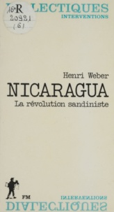 Henri Weber et Danielle Kaisergruber - Nicaragua - La révolution sandiniste.