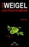 Henri Weigel - Les fruits amers.
