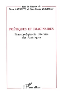 Henri WITTMANN - Poétiques imaginaires : francopolyphonie littéraire des amériques.