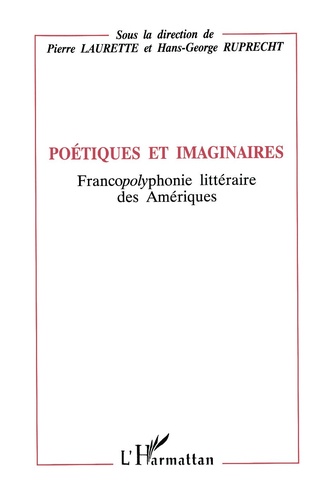 Poétiques imaginaires : francopolyphonie littéraire des amériques