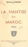Henrianne Romatier - La hantise du Maroc.