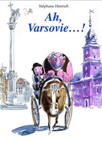 Ah, Varsovie... !