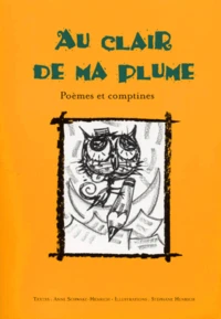 Au Clair De Ma Plume. Poemes Et Comptines
