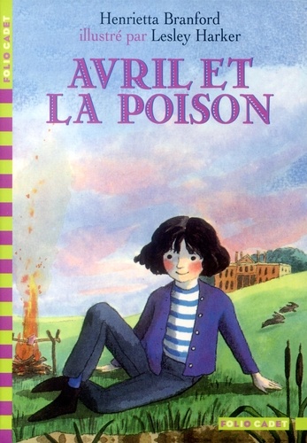 Henrietta Branford - Avril Et La Poison.