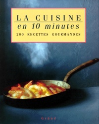 Henrietta Green et Marie-Pierre Moine - La Cuisine En 10 Minutes.