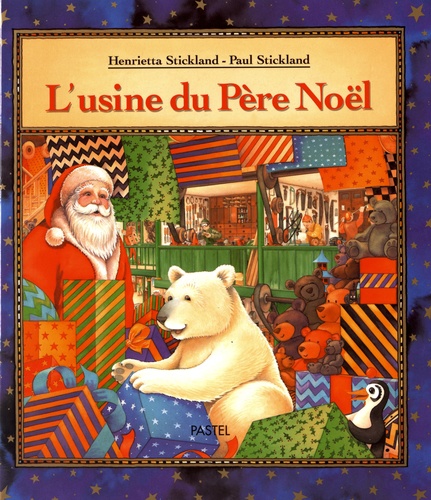 Henrietta Stickland et Paul Stickland - L'usine du Père Noël.