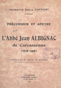 Précurseur et apôtre : l'abbé Jean Albignac de Carcassonne, 1878-1918