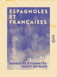 Henriette-Étiennette-Fanny Reybaud - Espagnoles et Françaises.