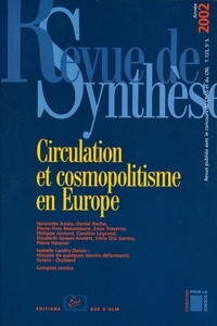 Henriette Asséo et Daniel Roche - Revue de synthèse N° 123/2002 : Circulation et cosmopolitisme en Europe.