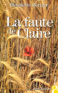 Henriette Bernier - La faute de Claire.
