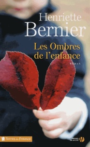Henriette Bernier - Les ombres de l'enfance.