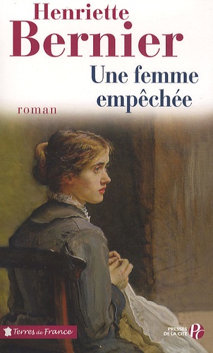 Henriette Bernier - Une femme empêchée.