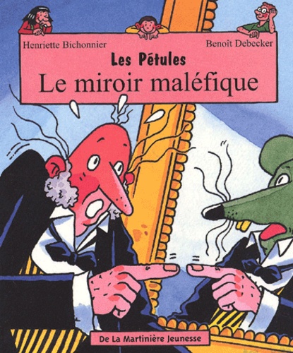Henriette Bichonnier et Benoît Debecker - Les Petules Tome 2 : Le Miroir Malefique.