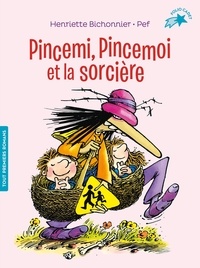Henriette Bichonnier et  Pef - Pincemi, Pincemoi et la sorcière.