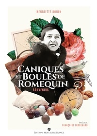 Henriette Bonin - Caniques et boules de romequin - Souvenirs.