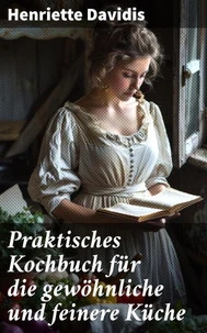 Praktisches Kochbuch für die gewöhnliche und feinere Küche