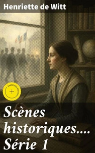 Scènes historiques.... Série 1