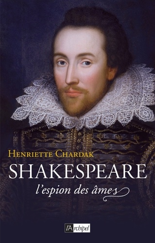 Shakespeare, l'espion des âmes