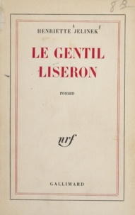Henriette Jelinek - Le gentil Liseron.