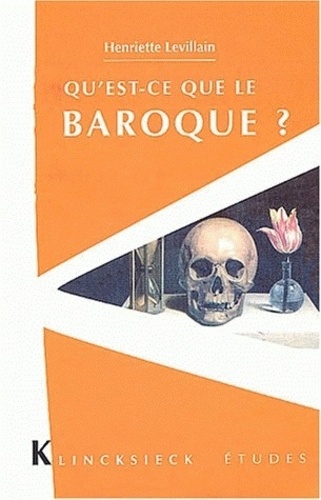 Henriette Levillain - Qu'est-ce que le baroque ?.