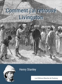 Henriette Lorau et Henry Stanley - Comment j'ai retrouvé Livingstone.