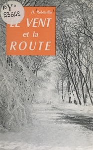 Henriette Robitaillie et  Collectif - Le vent et la route.