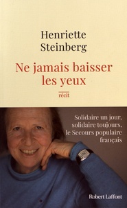 Ebooks gratuits en allemand télécharger le pdf Ne jamais baisser les yeux  - Solidaire un jour, solidaire toujours, le Secours populaire français par Henriette Steinberg