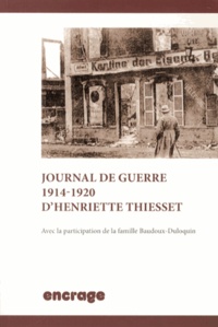Henriette Thiesset - Journal de guerre 1914-1920 d'Henriette Thiesset.