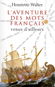 L'aventure des mots français venus d'ailleurs