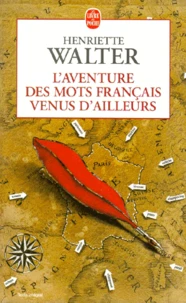 L'aventure des mots français venus d'ailleurs