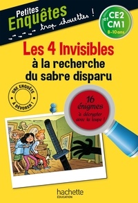 Henriette Wich - Les 4 Invisibles à la recherche du sabre disparu - CE2 et CM1.